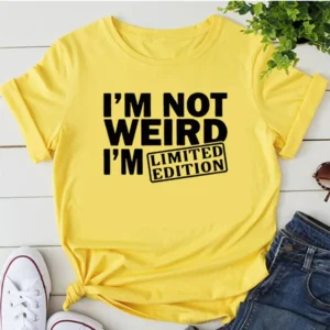 Funny T-Shirt I'M NOT WEIRD I'M LIMITED EDITION Women'S T Shirts Funny Letters Printed Funny Tshirt Short Sleeve Summer Tops Clothes